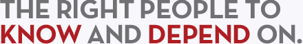 THE RIGHT PEOPLE TO KNOW AND DEPEND ON 